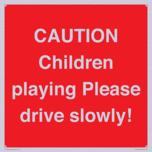 PV7365: CAUTION Children playing Please drive slowly!