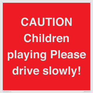 PV7365: CAUTION Children playing Please drive slowly!