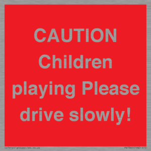 PV7365: CAUTION Children playing Please drive slowly!