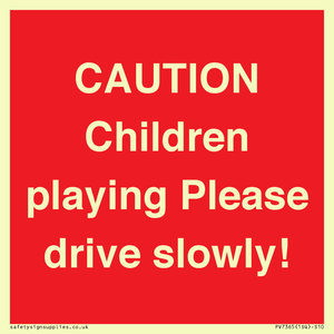 PV7365: CAUTION Children playing Please drive slowly!