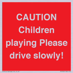 PV7365: CAUTION Children playing Please drive slowly!