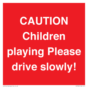 PV7365: CAUTION Children playing Please drive slowly!