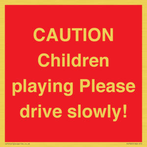 PV7365: CAUTION Children playing Please drive slowly!