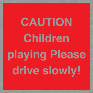 PV7365: CAUTION Children playing Please drive slowly!