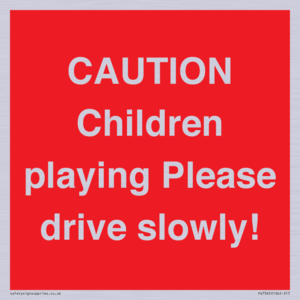 PV7365: CAUTION Children playing Please drive slowly!