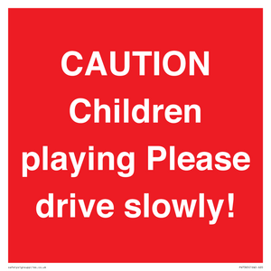 PV7365: CAUTION Children playing Please drive slowly!