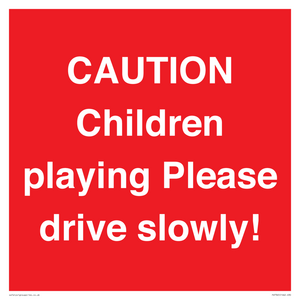 PV7365: CAUTION Children playing Please drive slowly!