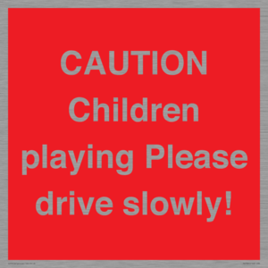PV7365: CAUTION Children playing Please drive slowly!