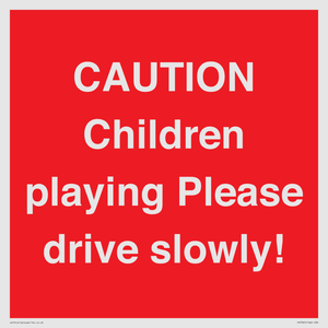 PV7365: CAUTION Children playing Please drive slowly!