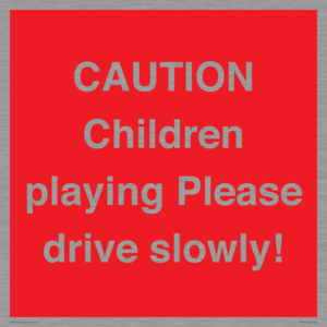 PV7365: CAUTION Children playing Please drive slowly!