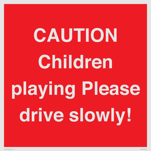 PV7365: CAUTION Children playing Please drive slowly!