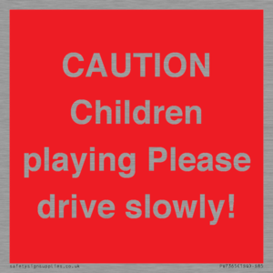 PV7365: CAUTION Children playing Please drive slowly!