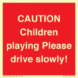 PV7365: CAUTION Children playing Please drive slowly!