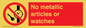 PV7613: No metallic articles or watches