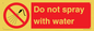 PV7618: Do not spray with water
