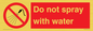 PV7618: Do not spray with water