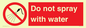 PV7618: Do not spray with water