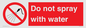 PV7618: Do not spray with water