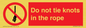 PV7644: Do not tie knots in the rope
