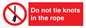 PV7644: Do not tie knots in the rope