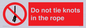 PV7644: Do not tie knots in the rope