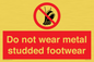 PV7649: Do not wear metal studded footwear