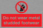 PV7649: Do not wear metal studded footwear
