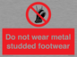 PV7649: Do not wear metal studded footwear