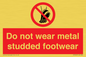 PV7649: Do not wear metal studded footwear