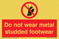 PV7649: Do not wear metal studded footwear