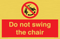 PV7651: Do not swing the chair