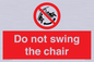 PV7651: Do not swing the chair