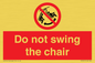 PV7651: Do not swing the chair