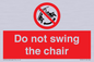 PV7651: Do not swing the chair