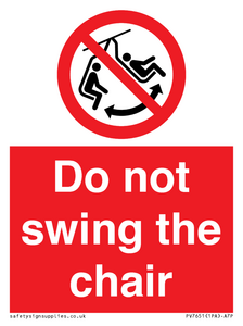 PV7651: Do not swing the chair