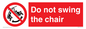 PV7651: Do not swing the chair