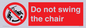 PV7651: Do not swing the chair