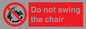 PV7651: Do not swing the chair
