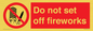 PV7653: Do not set off fireworks