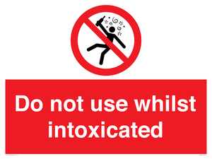 PV7656: Do not use whilst intoxicated