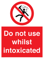 PV7656: Do not use whilst intoxicated