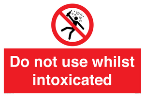 PV7656: Do not use whilst intoxicated