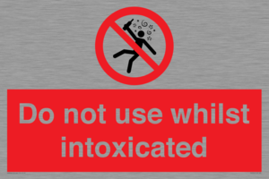 PV7656: Do not use whilst intoxicated