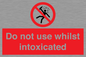 PV7656: Do not use whilst intoxicated