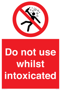 PV7656: Do not use whilst intoxicated