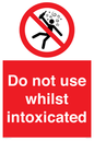 PV7656: Do not use whilst intoxicated