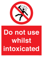 PV7656: Do not use whilst intoxicated