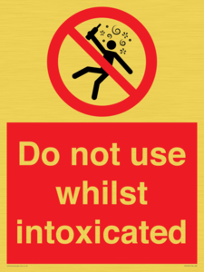 PV7656: Do not use whilst intoxicated