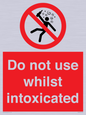 PV7656: Do not use whilst intoxicated