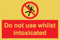 PV7656: Do not use whilst intoxicated